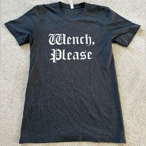 “Wench Please” Graphic Tee